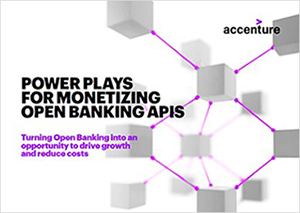 Power plays for monetizing open banking APIs: Turning open banking into an opportunity to drive growth and reduce costs
